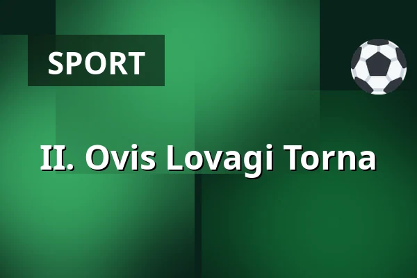 II. Ovis Lovagi Torna
