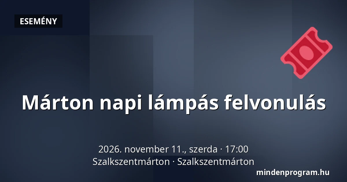 Márton napi lámpás felvonulás — Szalkszentmárton, Szalkszentmárton