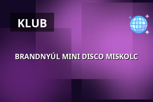 BRANDNYÚL MINI DISCO MISKOLC — Areo Events Rendezvényterem, Székelyudvarhely