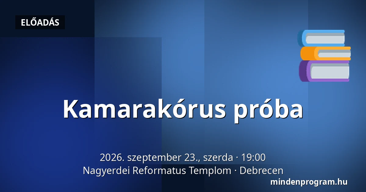 Kamarakórus próba — Nagyerdei Reformatus Templom, Debrecen