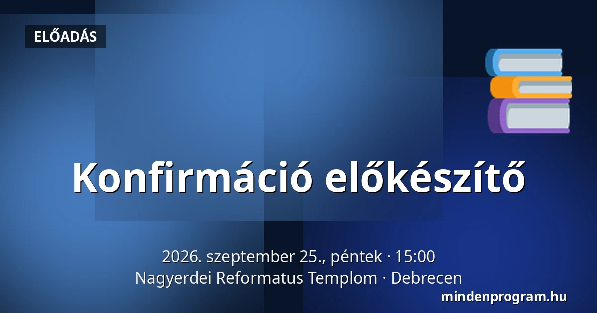 Konfirmáció előkészítő — Nagyerdei Reformatus Templom, Debrecen