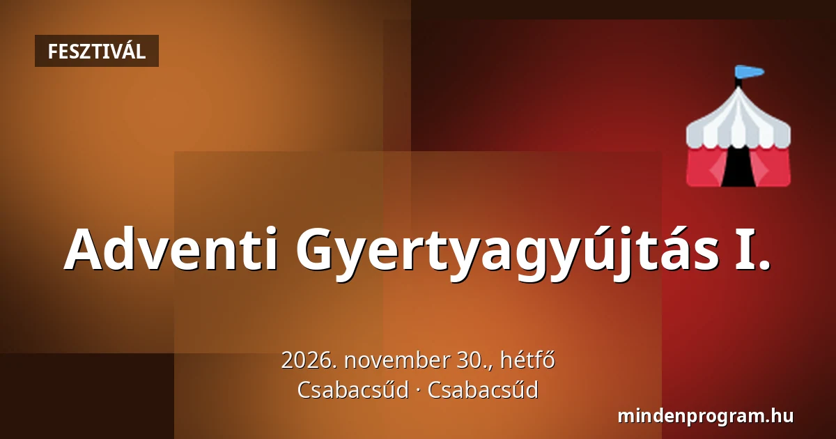 Adventi Gyertyagyújtás I. — Csabacsűd, Csabacsűd