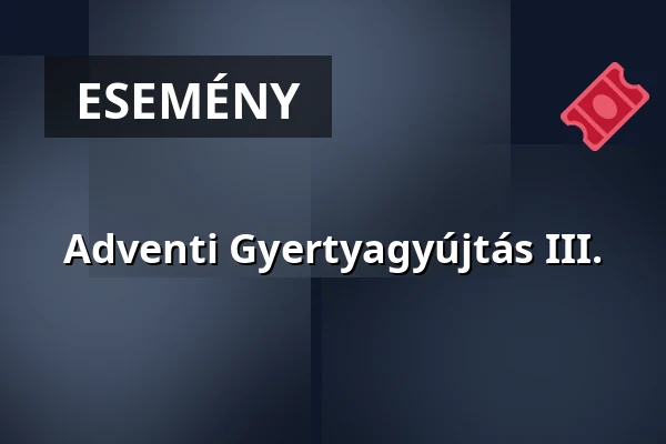 Adventi Gyertyagyújtás III. — Csabacsűd, Csabacsűd