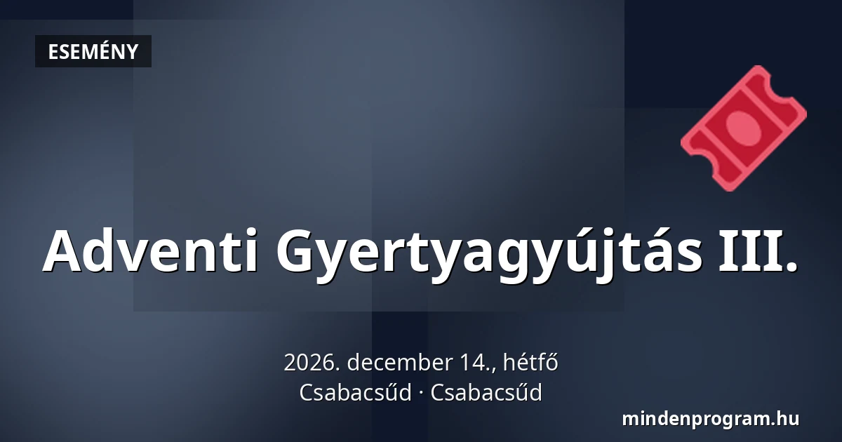 Adventi Gyertyagyújtás III. — Csabacsűd, Csabacsűd