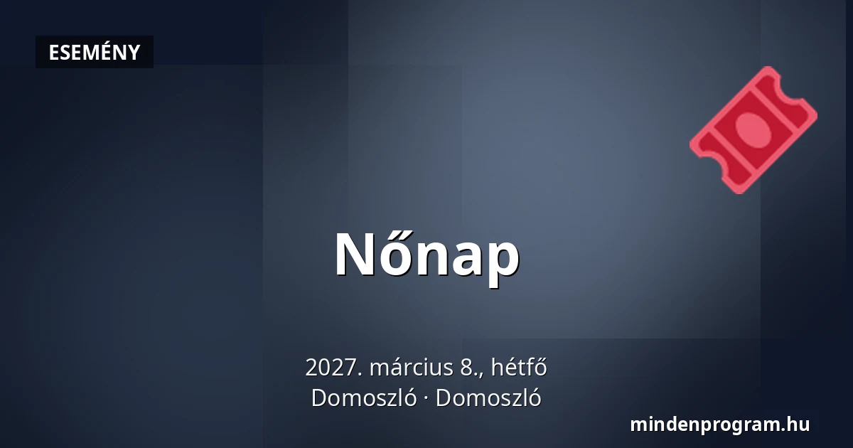 Nőnap — Domoszló, Domoszló
