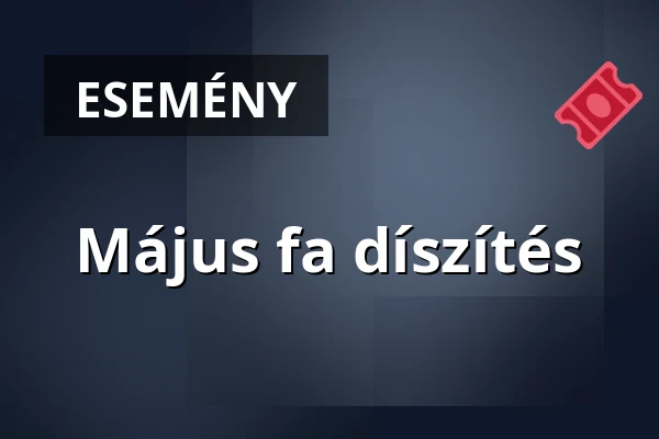 Május fa díszítés — Domoszló, Domoszló