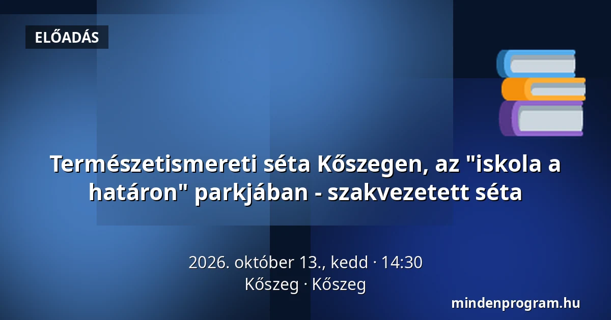 Természetismereti séta Kőszegen, az "iskola a határon" parkjában - szakvezetett séta · Kőszeg, Kőszeg