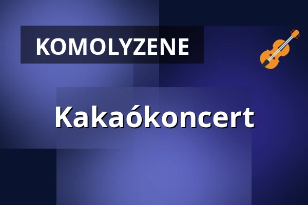 Kakaókoncert · Miskolci Nemzeti Színház, Miskolc