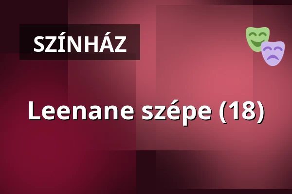 Leenane szépe (18) · Miskolci Nemzeti Színház, Miskolc