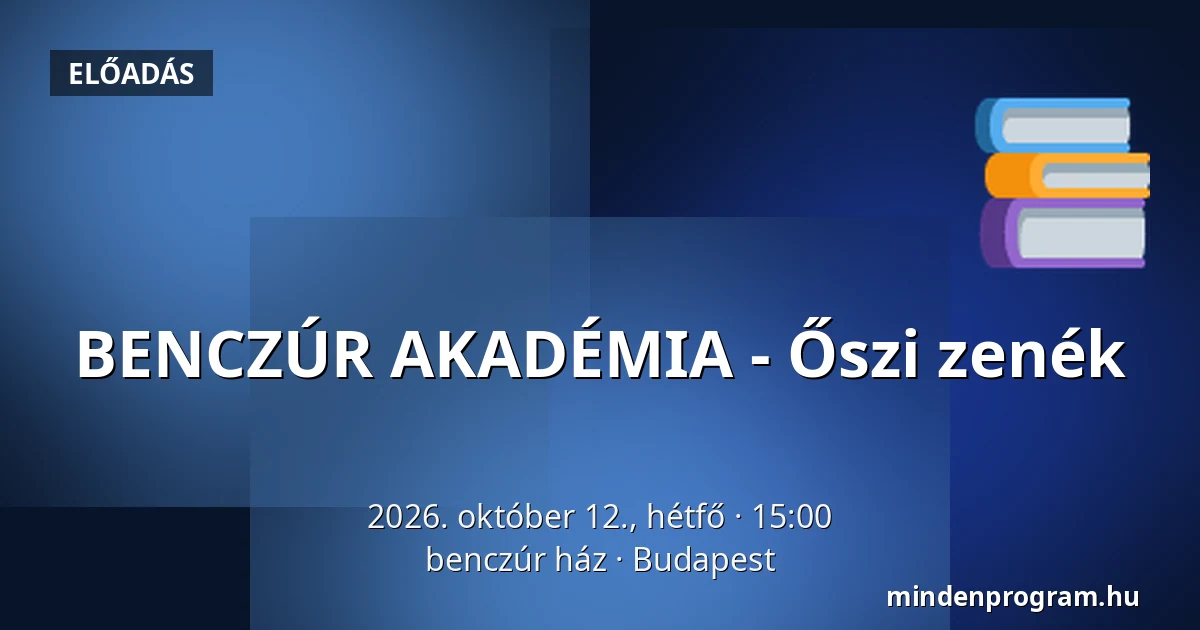 BENCZÚR AKADÉMIA - Őszi zenék — benczúr ház, Budapest