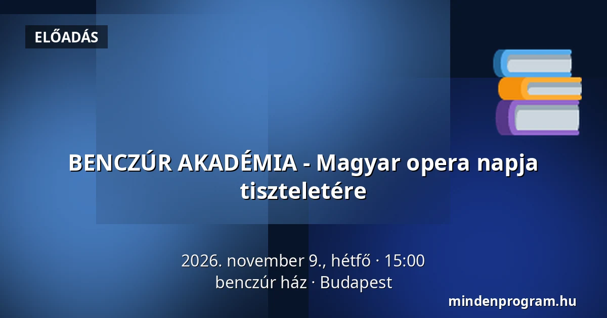 BENCZÚR AKADÉMIA - Magyar opera napja tiszteletére — benczúr ház, Budapest