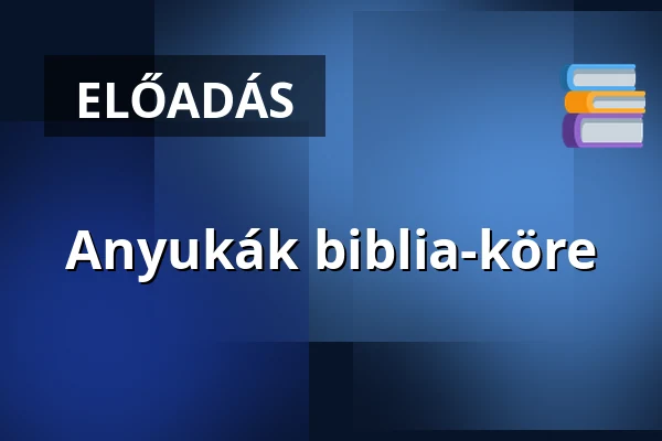 Anyukák biblia-köre · Szent István Király Templom, Pomáz