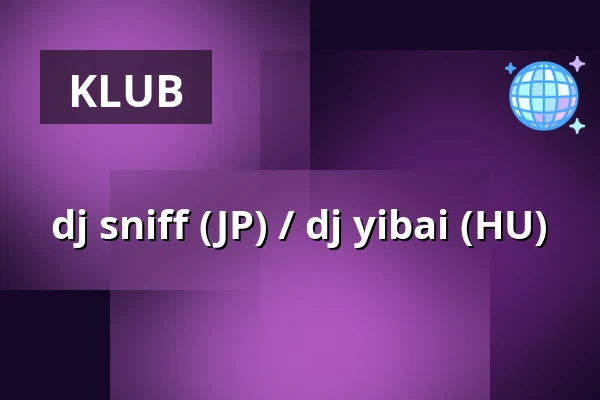 dj sniff (JP) / dj yibai (HU) — Lumen Café, Budapest