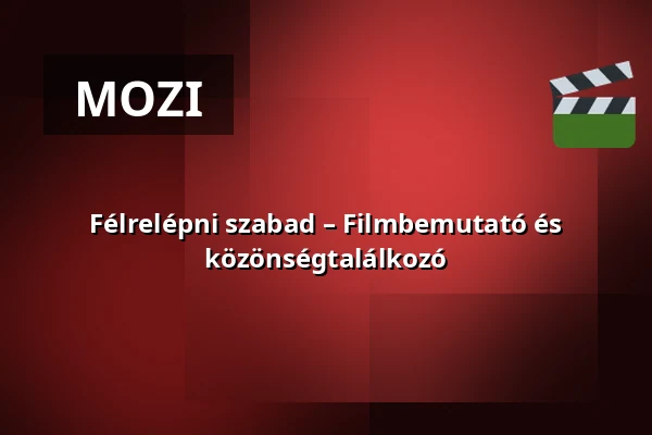 Félrelépni szabad – Filmbemutató és közönségtalálkozó · Darnay. Pince, Rendezvénypajta És Piknikkert, Gyenesdiás