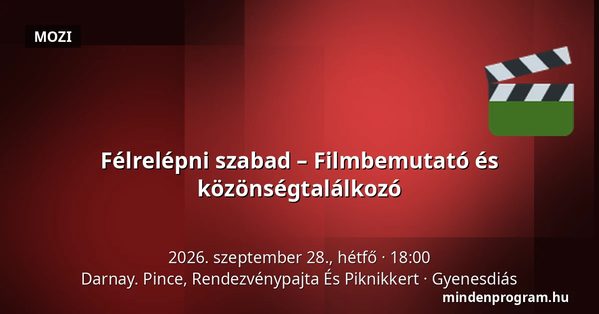 Félrelépni szabad – Filmbemutató és közönségtalálkozó · Darnay. Pince, Rendezvénypajta És Piknikkert, Gyenesdiás