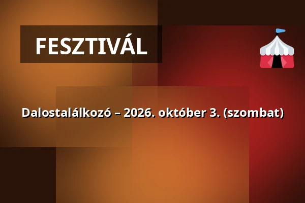 Dalostalálkozó – 2026. október 3. (szombat) — Tát, Tát