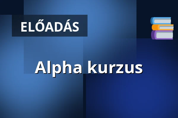 Alpha kurzus — Regina Mundi-Templom, Budapest
