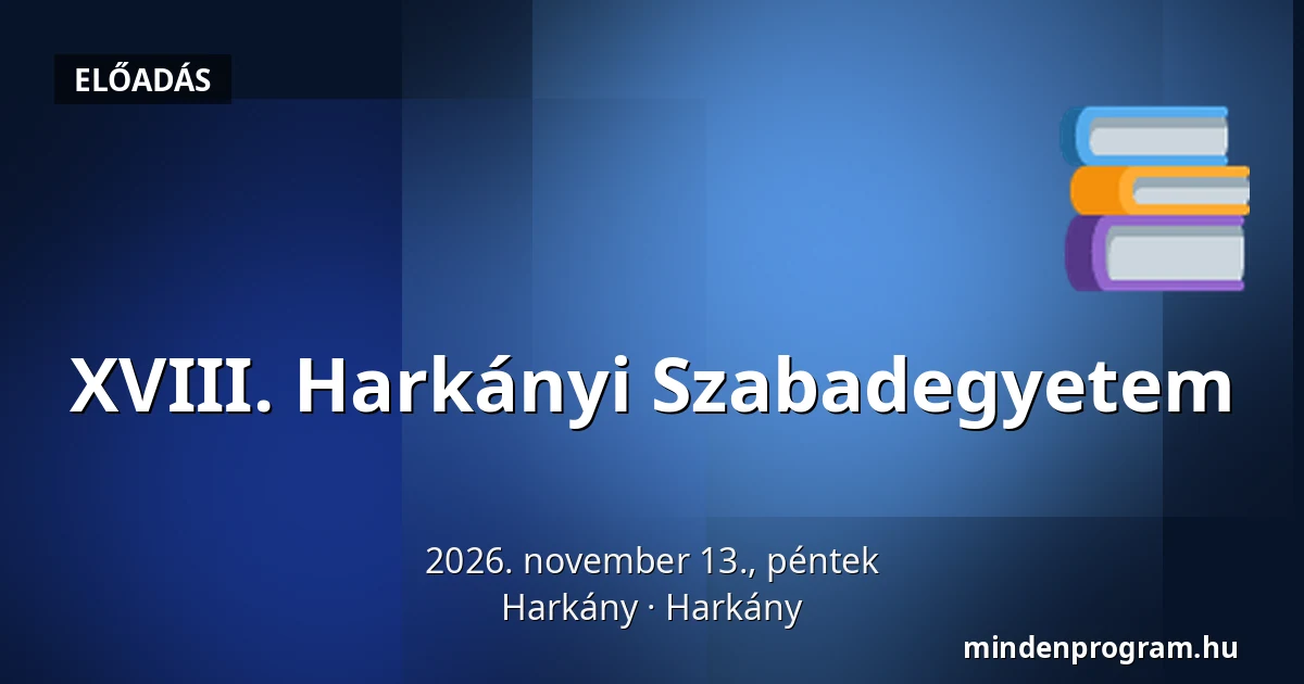 XVIII. Harkányi Szabadegyetem · Harkány, Harkány