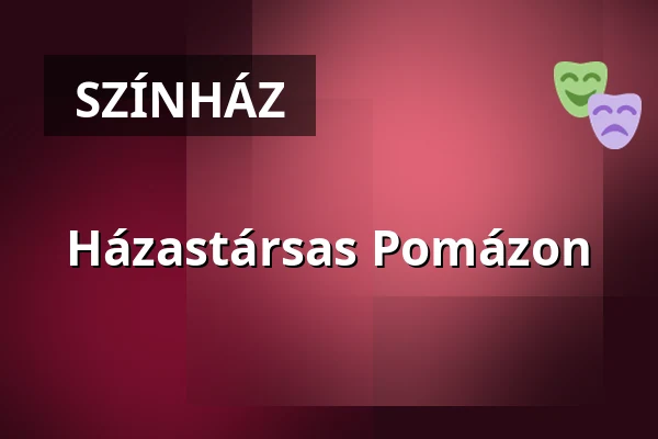 Házastársas Pomázon · Pomázi Művelődési Ház és Könyvtár - Színházterem, Pomáz