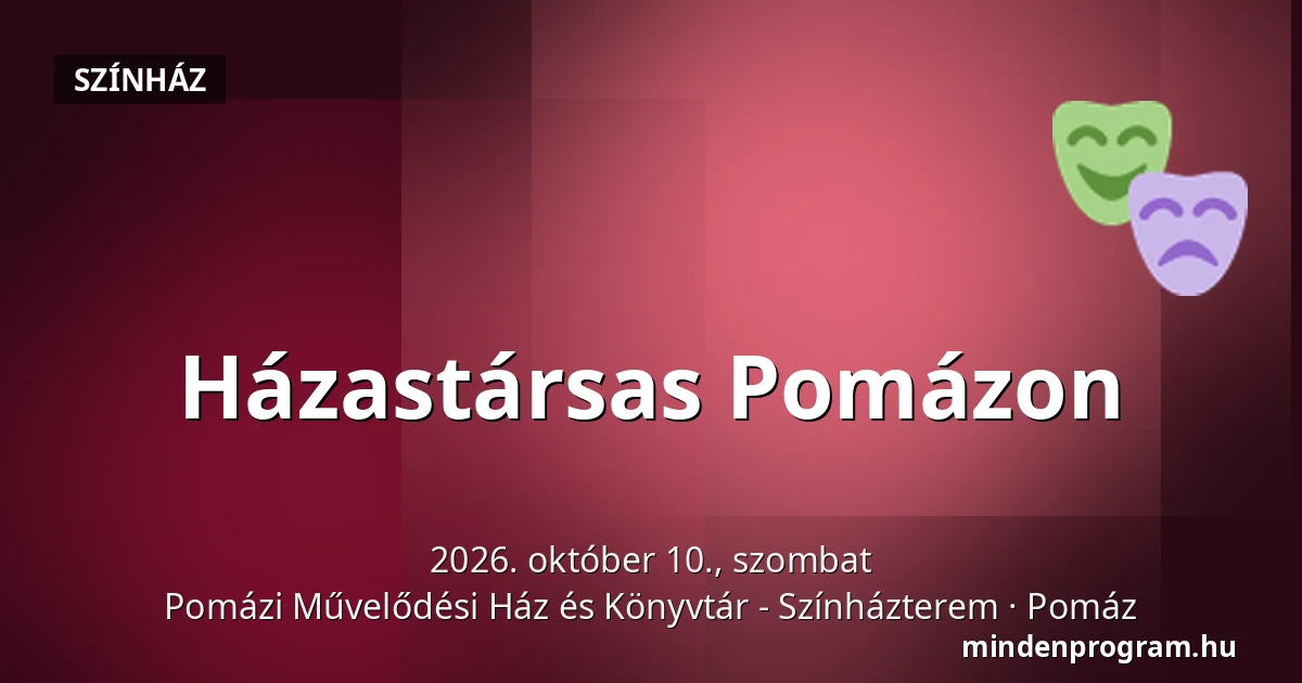 Házastársas Pomázon · Pomázi Művelődési Ház és Könyvtár - Színházterem, Pomáz