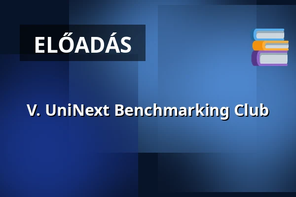V. UniNext Benchmarking Club — pécsi tudományegyetem, Pécs