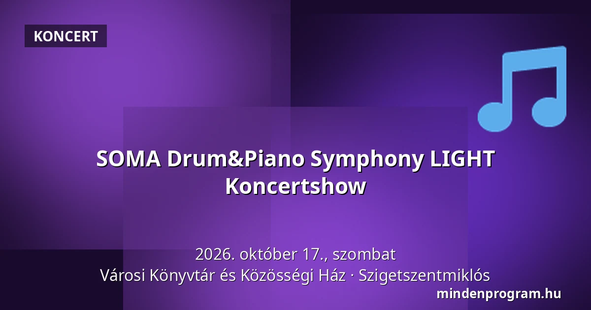 SOMA Drum&Piano Symphony LIGHT Koncertshow · Városi Könyvtár és Közösségi Ház, Szigetszentmiklós