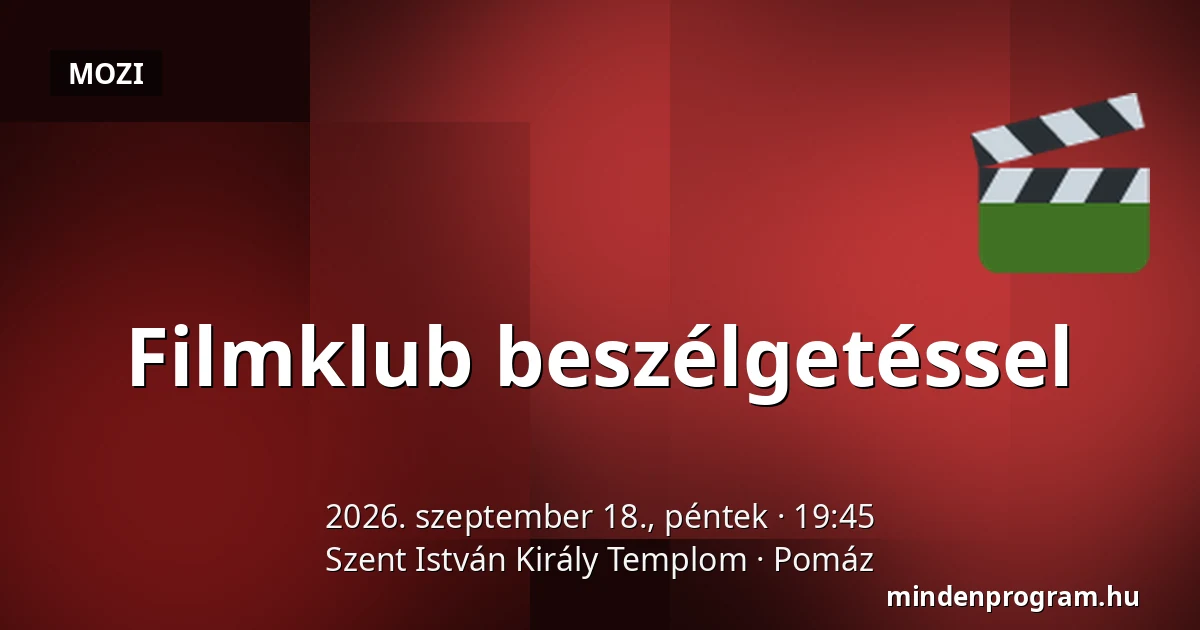 Filmklub beszélgetéssel · Szent István Király Templom, Pomáz