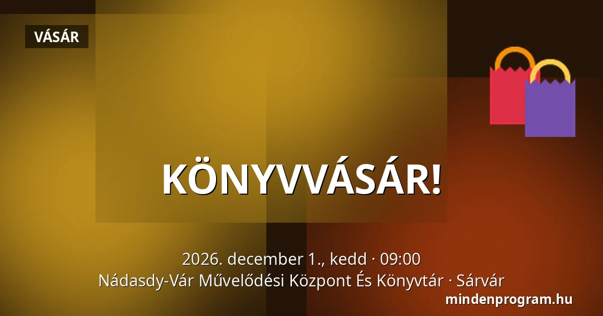 KÖNYVVÁSÁR! · Nádasdy-Vár Művelődési Központ És Könyvtár, Sárvár