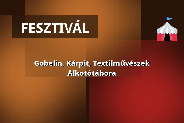 Gobelin, Kárpit, Textilművészek Alkotótábora — Újműhely Galéria, Szentendre