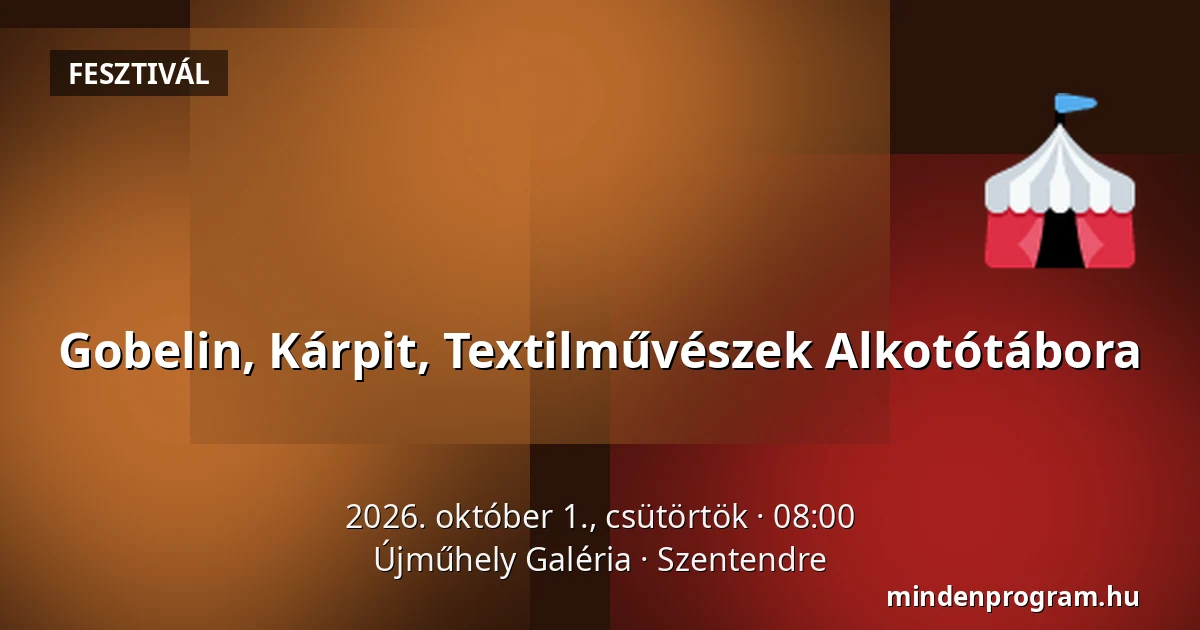 Gobelin, Kárpit, Textilművészek Alkotótábora — Újműhely Galéria, Szentendre