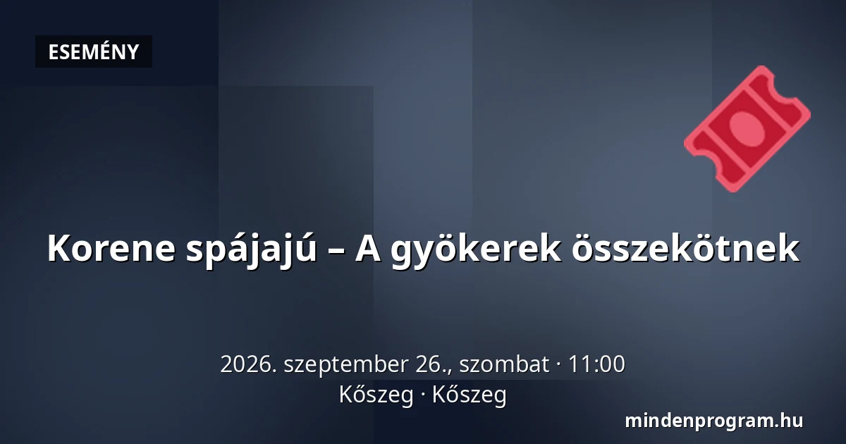 Korene spájajú – A gyökerek összekötnek — Kőszeg, Kőszeg