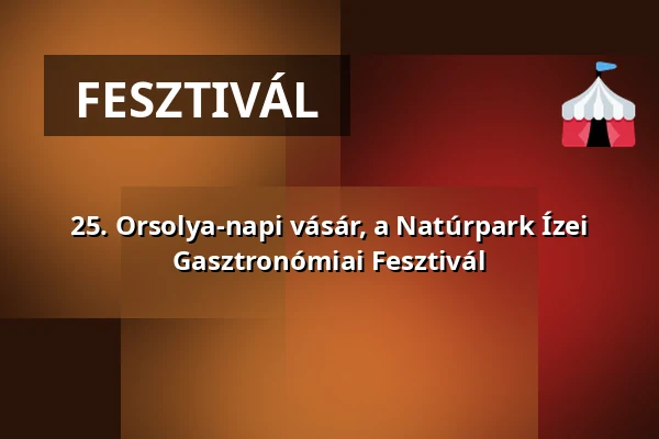 25. Orsolya-napi vásár, a Natúrpark Ízei Gasztronómiai Fesztivál · Kőszeg, Kőszeg