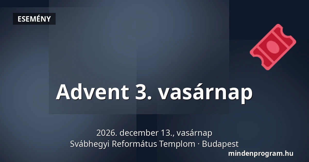 Advent 3. vasárnap · Svábhegyi Református Templom, Budapest