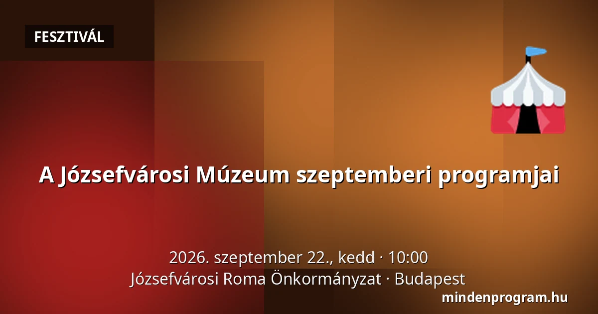 A Józsefvárosi Múzeum szeptemberi programjai — Józsefvárosi Roma Önkormányzat, Budapest