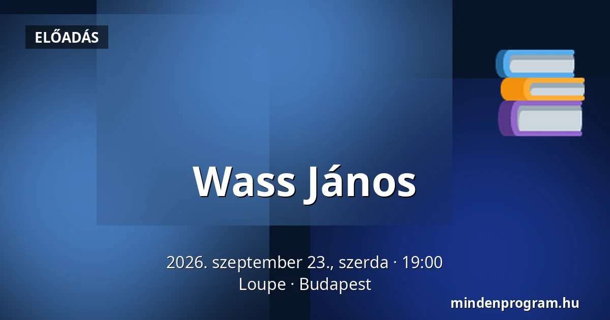 Wass János — Loupe, Budapest