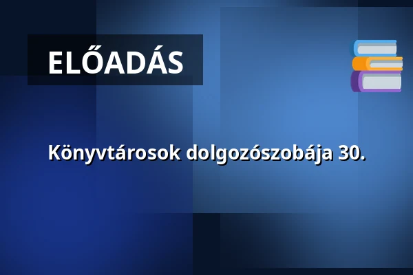 Könyvtárosok dolgozószobája 30. · Országos Széchényi Könyvtár, Budapest
