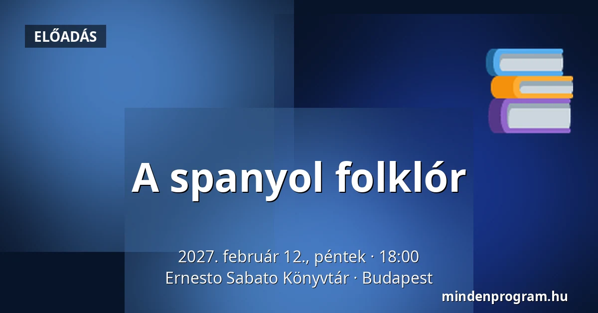 A spanyol folklór · Ernesto Sabato Könyvtár, Budapest