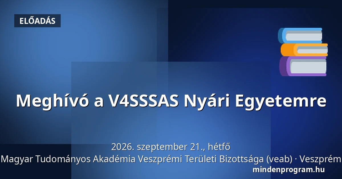 Meghívó a V4SSSAS Nyári Egyetemre · Magyar Tudományos Akadémia Veszprémi Területi Bizottsága (veab), Veszprém