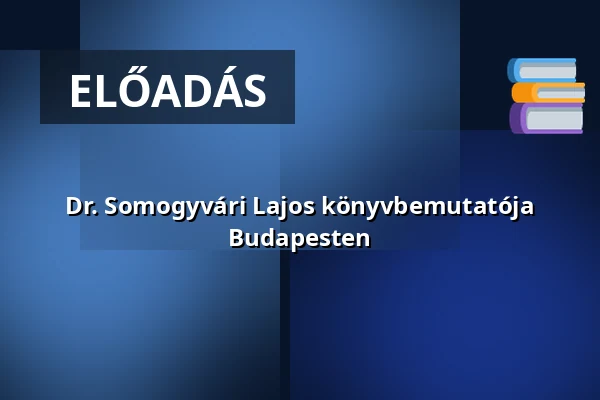 Dr. Somogyvári Lajos könyvbemutatója Budapesten — Pannon Egyetem, Veszprém