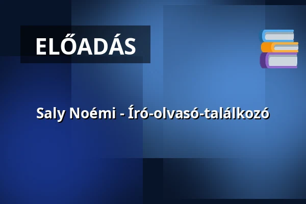 Saly Noémi - Író-olvasó-találkozó — Vasas Könyvtár, Budapest