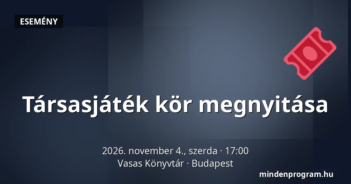 Társasjáték kör megnyitása — Vasas Könyvtár, Budapest