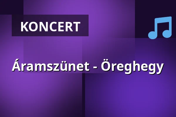 Áramszünet - Öreghegy — Felsőörs, Felsőörs