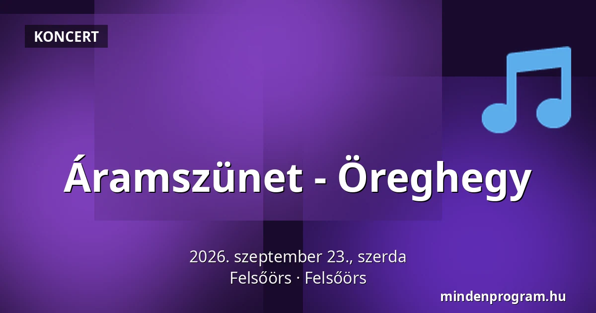 Áramszünet - Öreghegy — Felsőörs, Felsőörs