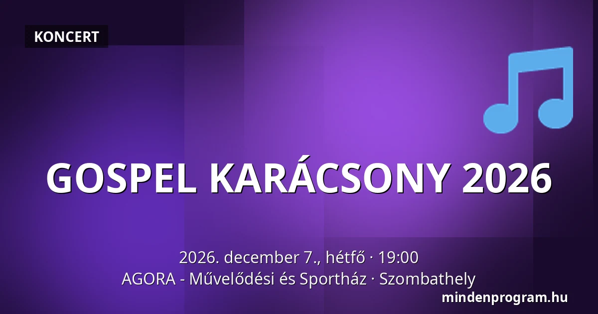 GOSPEL KARÁCSONY 2026 · AGORA - Művelődési és Sportház, Szombathely