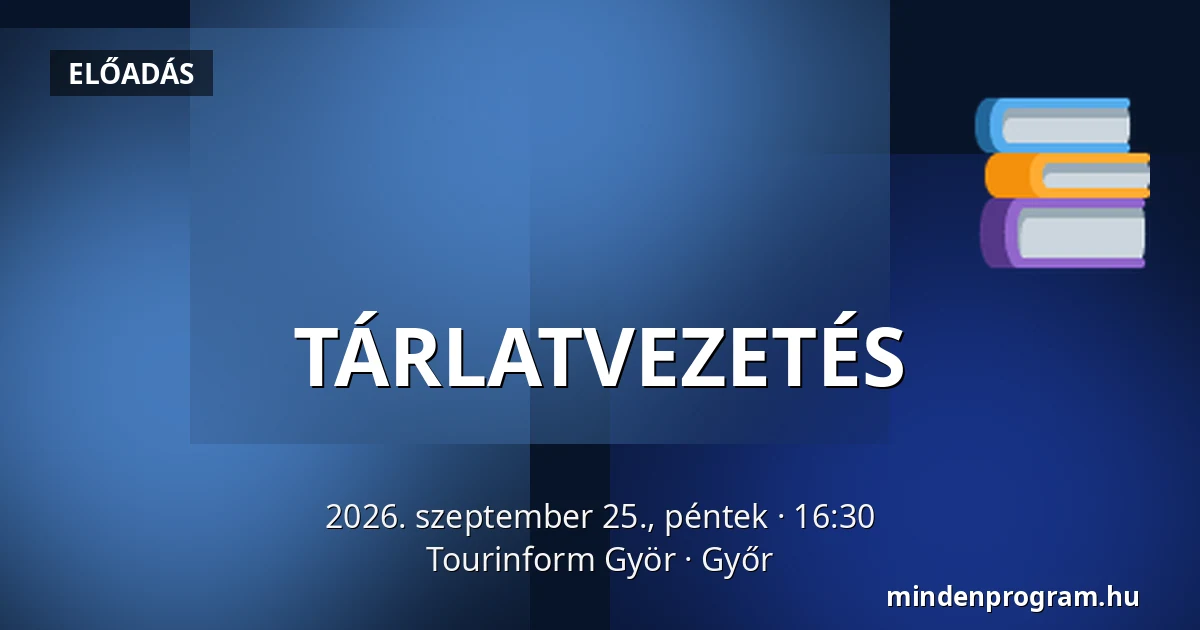 TÁRLATVEZETÉS — Tourinform Györ, Győr
