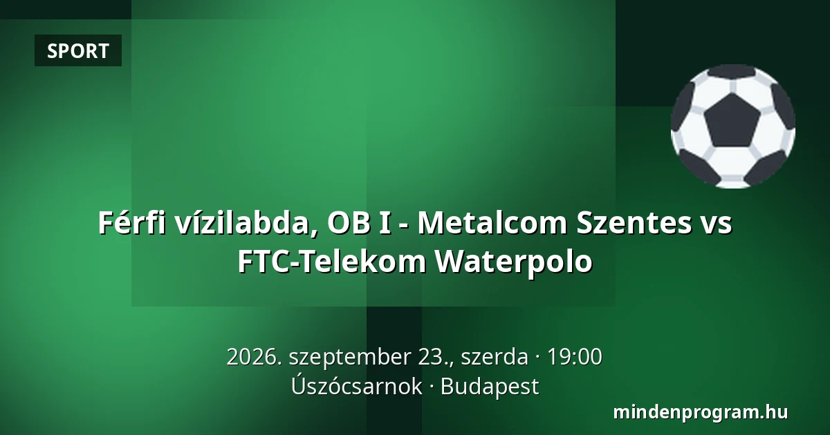 Férfi vízilabda, OB I - Metalcom Szentes vs FTC-Telekom Waterpolo — Úszócsarnok, Budapest