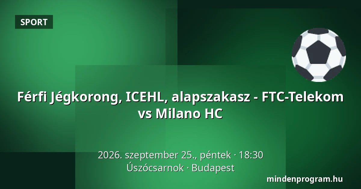 Férfi Jégkorong, ICEHL, alapszakasz - FTC-Telekom vs Milano HC — Úszócsarnok, Budapest