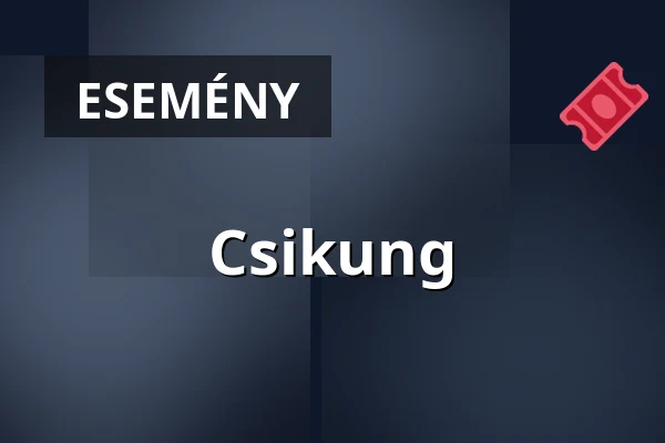 Csikung · Erkel Ferenc Művelődési Központ, Budakeszi