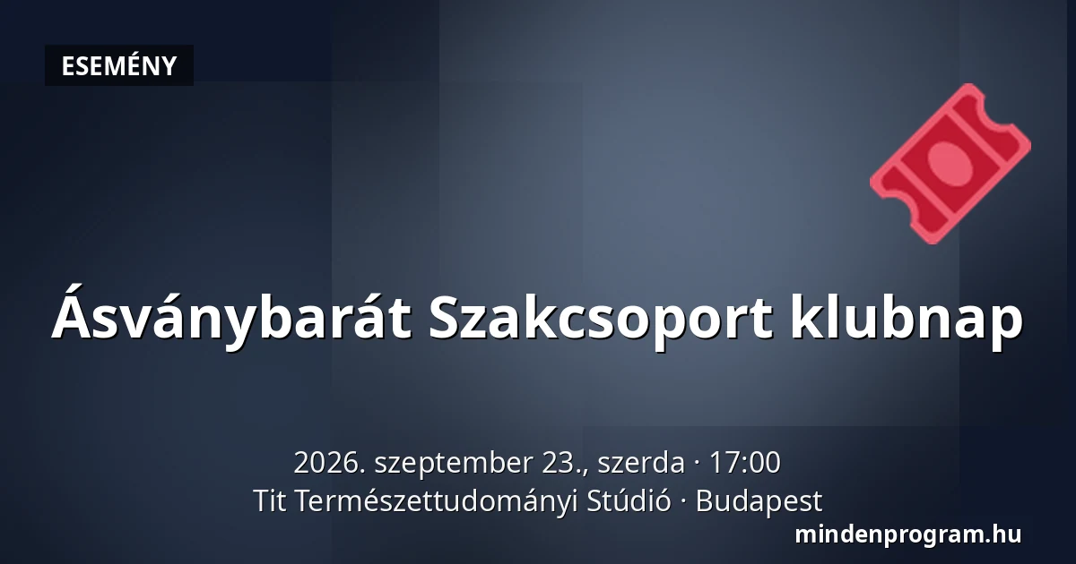 Ásványbarát Szakcsoport klubnap · Tit Természettudományi Stúdió, Budapest