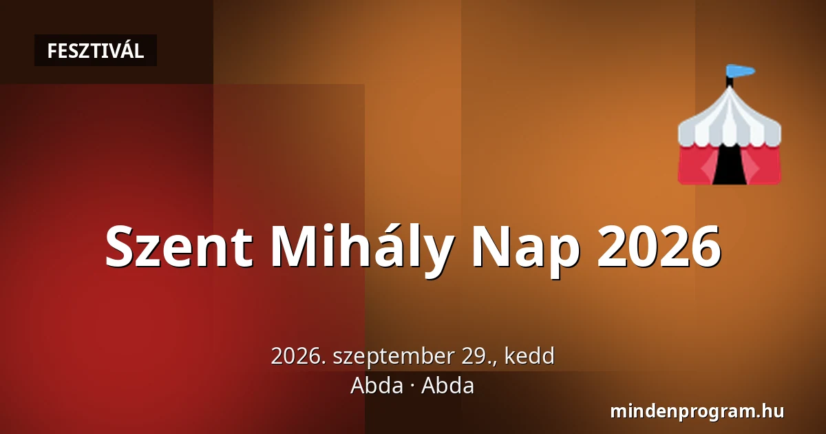 Szent Mihály Nap 2026 — Abda, Abda